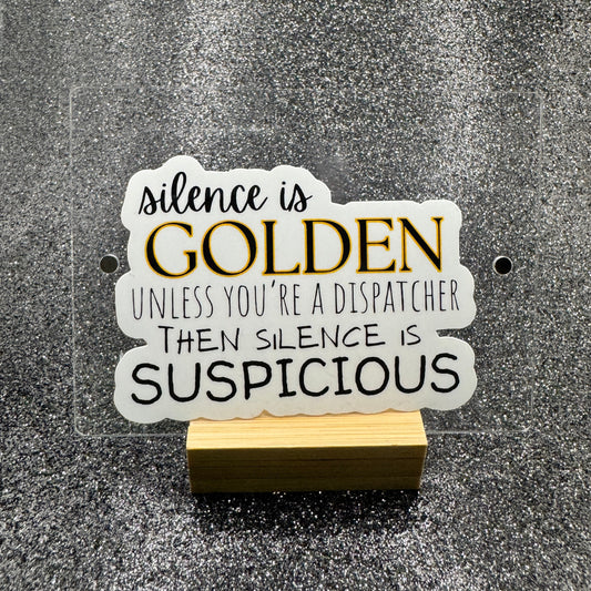 Silence is Golden Dispatch Sticker