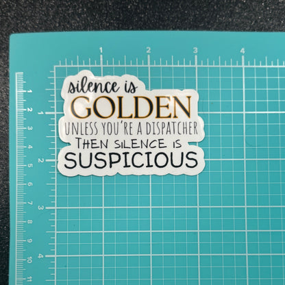 Silence is Golden Dispatch Sticker
