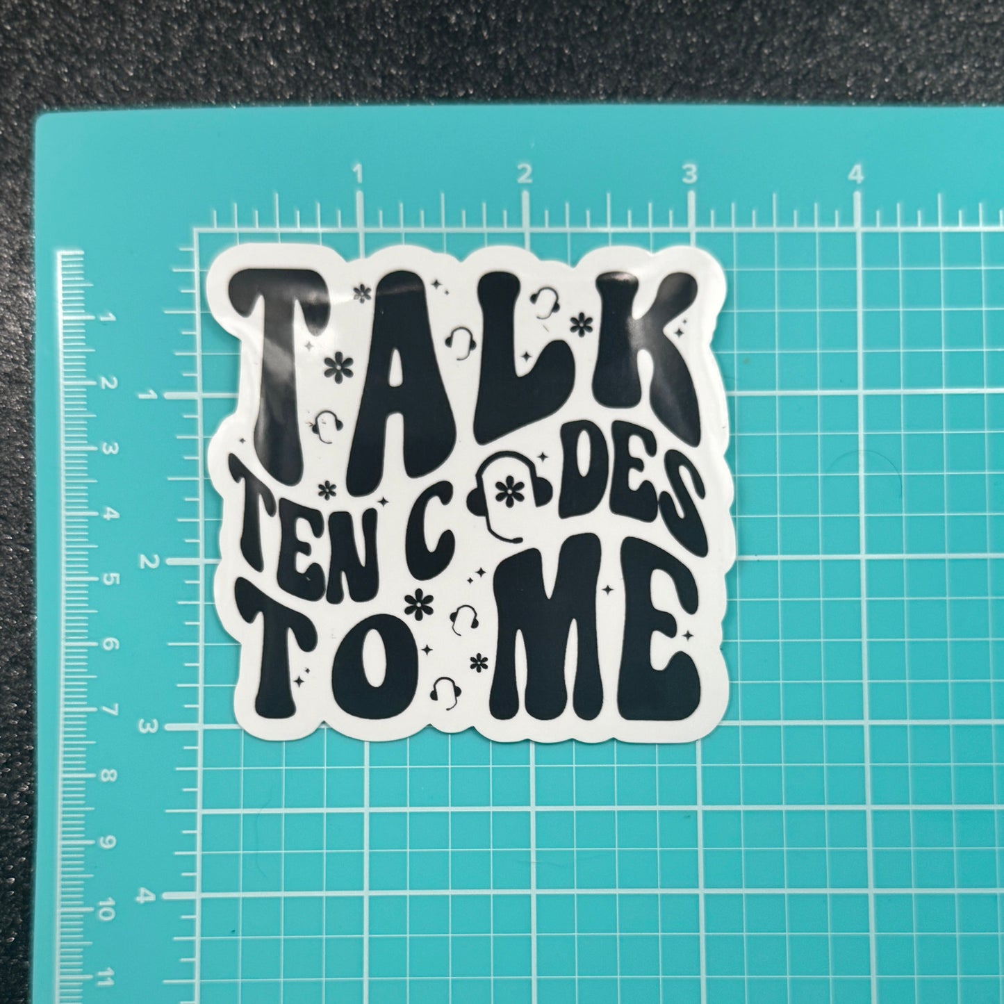 Talk Ten Codes to Me Dispatch Sticker