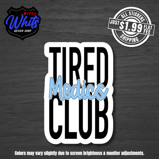 Tired Medics Club Sticker
