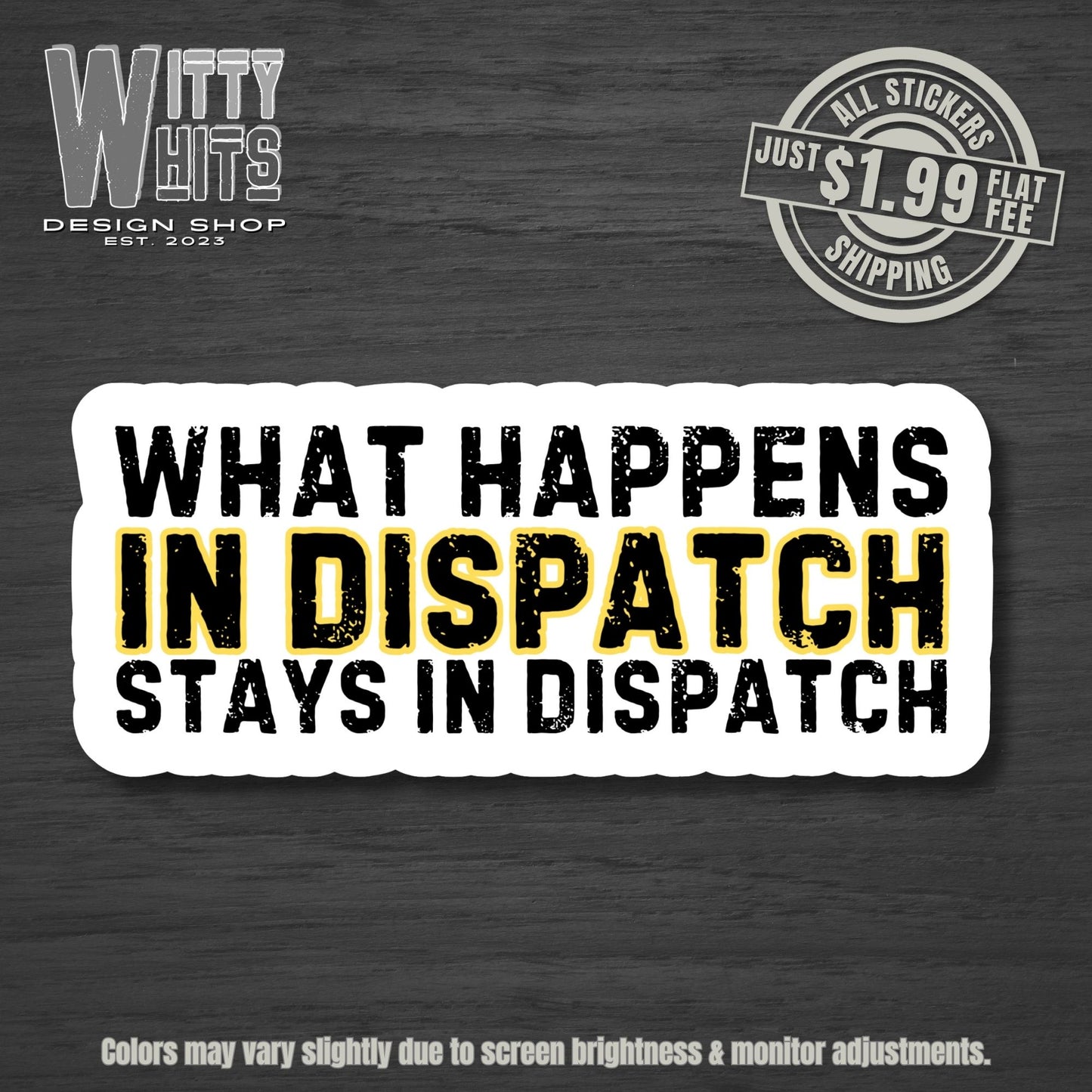 What Happens in Dispatch Sticker