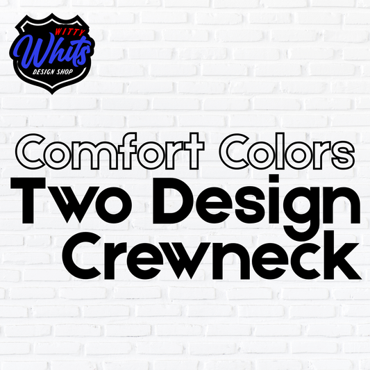 Double Sided Custom Comfort Colors Crewneck