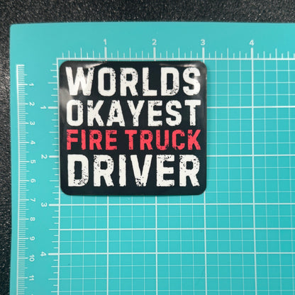 Worlds Okayest Fire Truck Driver Sticker