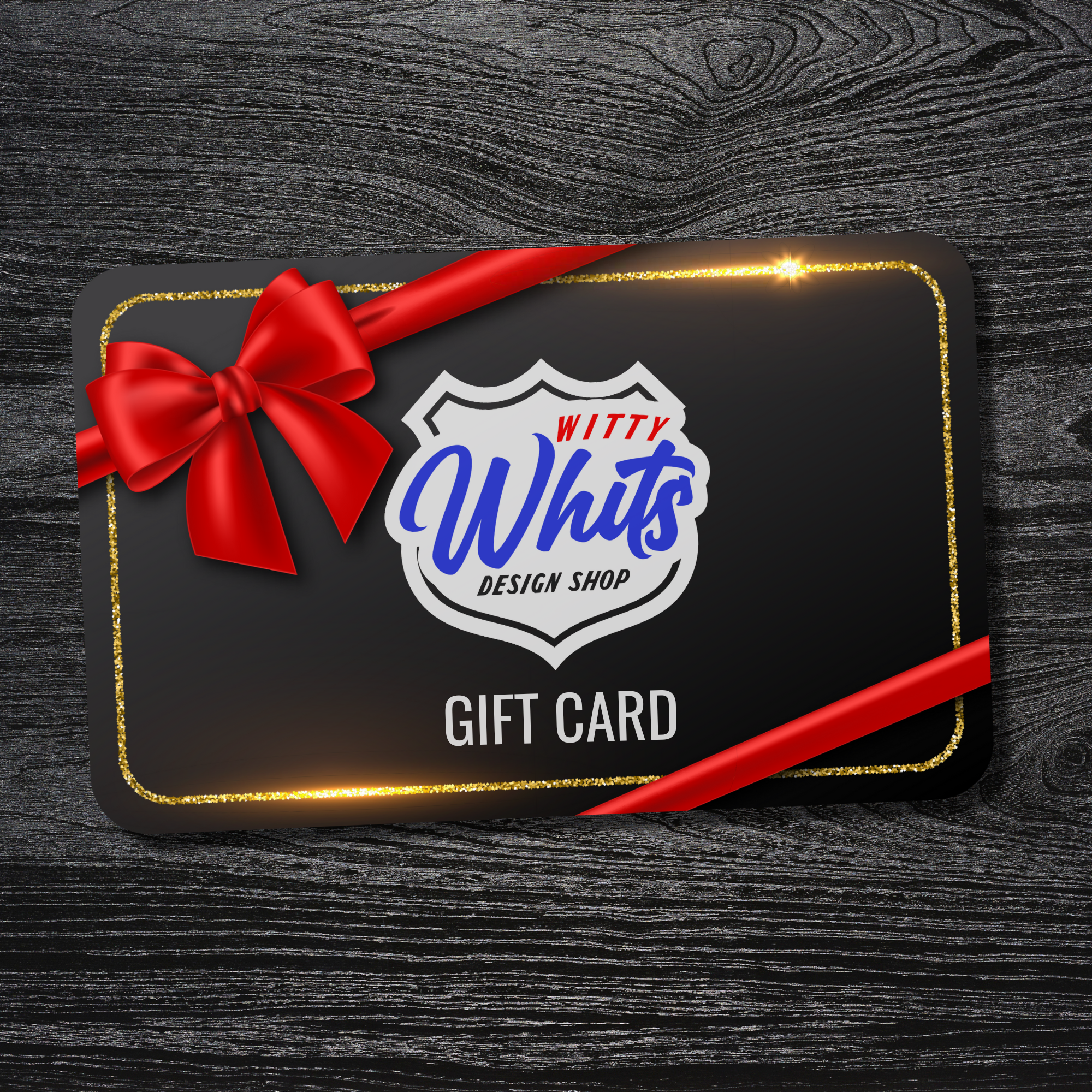 Witty Whit's Design Shop Gift Card – Witty Whits Design Shop LLC