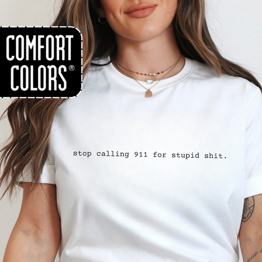 Stop Calling 911 Comfort Colors Dispatch Shirt